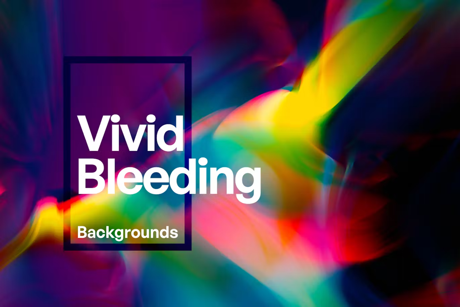 6076 独家鲜艳抽象设计背景素材集-Vivid Color Bleeding Backgrounds